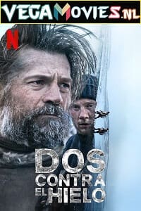  Against The Ice – Netflix Original (2022) Dual Audio {Hindi-English} 480p [400MB] | 720p [1.2GB] | 1080p [2GB]