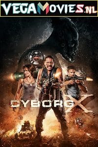  Cyborg X (2016) Dual Audio [Hindi-English] BluRay 480p [330MB] | 720p [900MB]