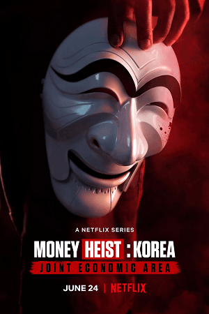  Money Heist: Korea – Joint Economic Area (Season 1 – Part1) Dual Audio [Hindi - English] Complete Netflix Web Series 480p | 720p | 1080p WEB-DL