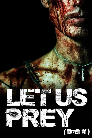  Let Us Prey (2014) BluRay Dual Audio {Hindi-English} 480p [330MB] | 720p [1.1GB] | 1080p [1.7GB] Full-Movie