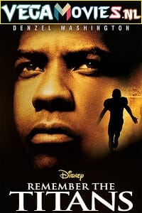  Remember The Titans (2000) Dual Audio [Hindi - English] WeB-DL 480p [400MB] | 720p [1.2GB] | 1080p [2.3GB]