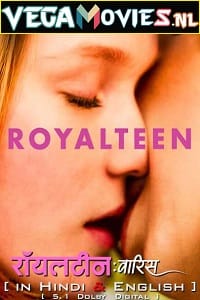  Royalteen – Netflix Original (2022) Dual Audio {Hindi-English} 480p [500MB] | 720p [1.2GB] | 1080p [3GB]