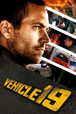  Vehicle 19 (2013) Dual Audio {Hindi-English} BluRay 480p [300MB] | 720p [800MB] | 1080p [1.7GB]