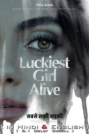  Luckiest Girl Alive (2022) BluRay Dual Audio {Hindi-English} 480p [450MB] | 720p [1.1GB] | 1080p [2.3GB]