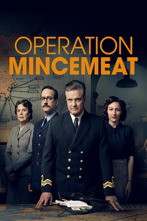 Operation Mincemeat (2022) Dual Audio [Hindi - English] AMZN WeB-DL 480p [300MB] | 720p [1.1GB] | 1080p [4.8GB]