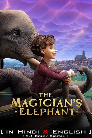  The Magician’s Elephant – Netflix Original (2023) Dual Audio {Hindi-English} 480p [400MB] | 720p [950MB] | 1080p [2GB]