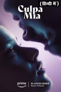  [18-] My Fault – Culpa mía (2023) WEB-DL Dual Audio {Hindi-English} 480p [480MB] | 720p [1.3GB] | 1080p [2.2GB] | 2160p [13GB]