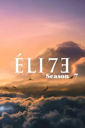  [18-] Elite – Season 7 (2023) Complete Multi-Audio {Hindi-English-Spanish} Netflix Original Series 480p | 720p | 1080p WEB-DL