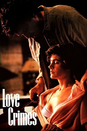  [18-] Love Crimes (1992) WEB-DL Dual Audio {Hindi-English} 480p [320MB] | 720p [950MB] | 1080p [1.5GB]