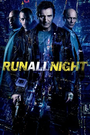  Run All Night (2015) BluRay Dual Audio {Hindi-English} 480p [415MB] | 720p [1GB] | 1080p [2.4GB] Full-Movie