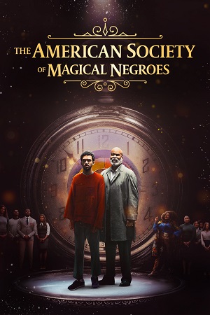  The American Society of Magical Negroes (2024) Dual Audio {Hindi-English} 480p [380MB] | 720p [1.1GB] | 1080p [2.2GB]