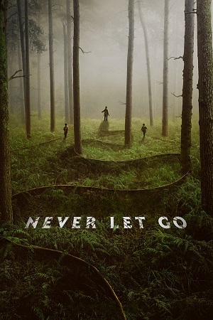  Never Let Go (2024) BluRay Dual Audio {Hindi-English} 480p [450MB] | 720p [1GB] | 1080p [2.3GB] | 2160p [4.9GB] 4K SDR