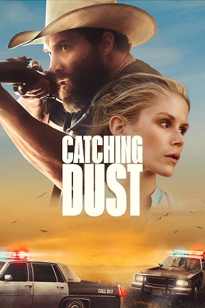  Catching Dust (2023) WEB-DL {English With Subtitles} Full Movie 480p [300MB] | 720p [820MB] | 1080p [2GB]