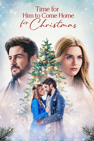  Time For Him To Come Home For Christmas (2022) Dual Audio {Hindi-English} WEB-DL 480p [300MB] | 720p [850MB] | 1080p [1.7GB]