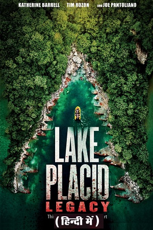  Lake Placid: Legacy (2018) Dual Audio {Hindi-English} 480p [300MB] | 720p [850MB] | 1080p [2GB]