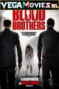  Blood Brothers (2015) Dual Audio {Hindi-English} 480p [300MB] | 720p [850MB] | 1080p [1.5GB]