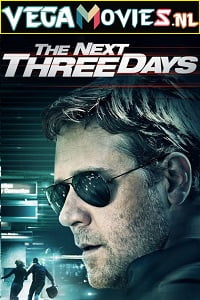  The Next Three Days (2010) Dual Audio [Hindi-English] 480p [400MB] | 720p [1.3GB] | 1080p [3GB]