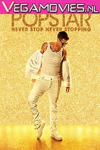  Popstar Never Stop Never Stopping (2016) Dual Audio {Hindi-English} 480p [300MB] | 720p [900MB]