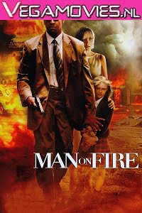  Man on Fire (2004) English 480p [500MB] | 720p [1.2GB]