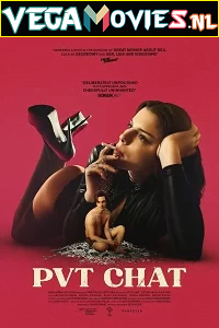  [18-] PVT CHAT (2021) Dual Audio {Hindi-English} 480p [300MB] | 720p [850MB]