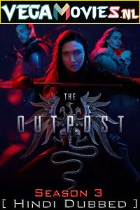  The Outpost (Season 3) Hindi Dubbed Complete All Episodes Web Series 480p & 720p