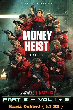  Money Heist (Season 5 Vol. 1 – Vol 2) Hindi Dubbed [5.1 DD] Dual Audio 480p | 720p | 1080p WEB-DL