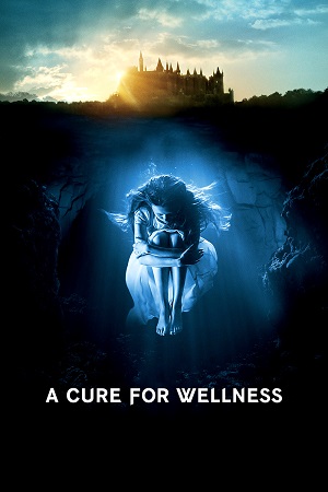  A Cure for Wellness (2016) Dual Audio {Hindi-English} 480p [300MB] | 720p [1.3GB] | 1080p [2.5GB]