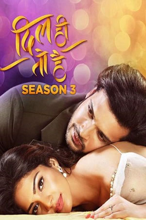  Dil Hi Toh Hai (2020) Season 3 Hindi Complete ALT Balaji WEB Series 480p | 720p HDRip