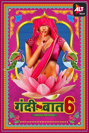  [18-] Gandii Baat (2021) Season 6 Hindi Complete ALTBalaji WEB Series 480p [110MB] | 720p [350MB] HDRip