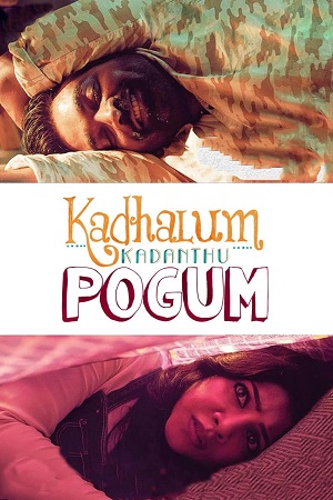  Kadhalum Kadandhu Pogum (2016) HDRip ORG. Dual Audio [Hindi ORG. - Tamil] Full Movie 480p [450MB] | 720p [1.2GB] | 1080p [2.5GB]