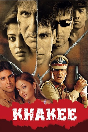  Khakee (2004) Hindi Full Movie 480p [400MB] | 720p [1.4GB]