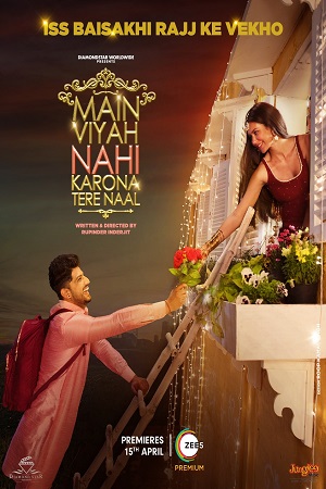  Main Viyah Nahi Karona Tere Naal (2022) WEB-DL Punjabi Full Movie 480p [400MB] | 720p [1.2GB] | 1080p [2GB]