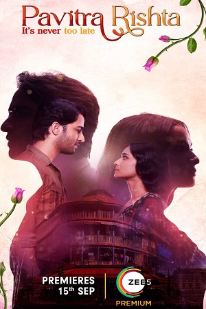  Pavitra Rishta (2021) Season 1 Hindi Complete ZEE5 Original WEB Series [480p – 720p – 1080p] HDRip