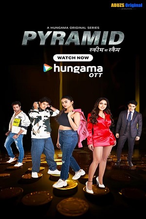  Pyramid – Scheme Ya Scam (S01) Complete Hindi WEB Series 480p | 720p | 1080p WEB-DL