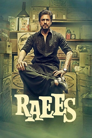  Raees (2017) Hindi Full Movie 480p [400MB] | 720p [1.2GB] | 1080p [4GB]