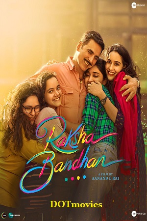  Raksha Bandhan (2022) WEB-DL Hindi Full Movie 480p [400MB] | 720p [1.3GB] | 1080p [2GB] | 2160p 4K [5.7GB]