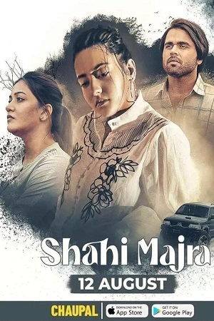  Shahi Majra (2022) Season 1 Punjabi Complete Chaupal Original WEB Series 480p | 720p | 1080p WEB-DL