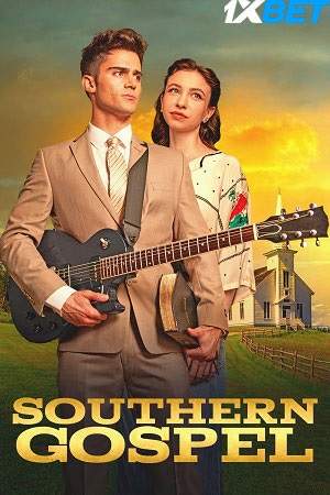  Southern Gospel (2023) Hindi (HQ-Dub) HDCAMRip 480p [330MB] | 720p [1GB] | 1080p [1.8GB]