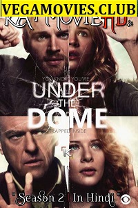  Under the Dome (Season 2) Hindi Dubbed Complete Web Series WEB-DL 720p [350MB]